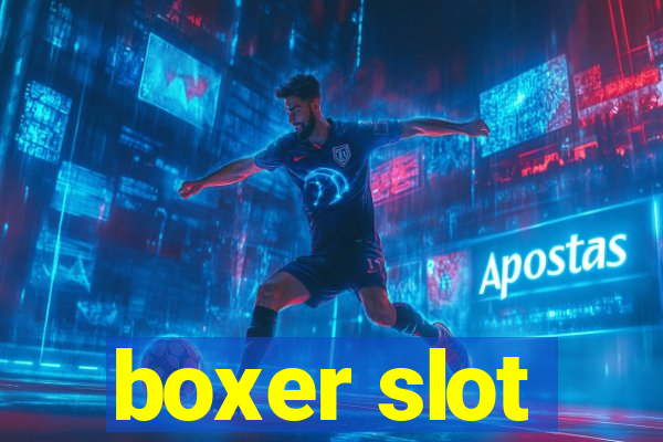 boxer slot