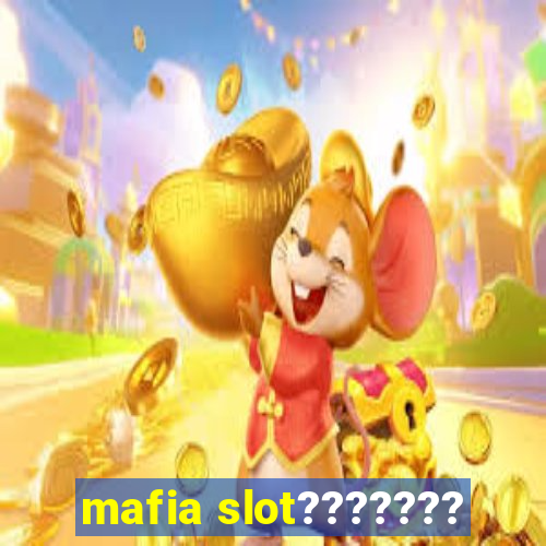 mafia slot???????