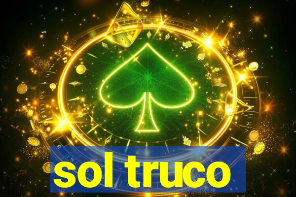 sol truco