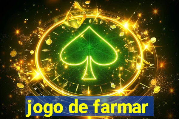 jogo de farmar