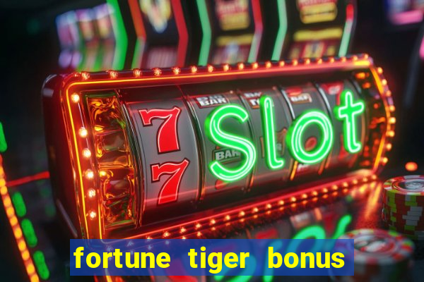 fortune tiger bonus de cadastro