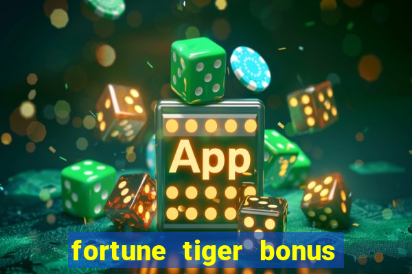 fortune tiger bonus de cadastro