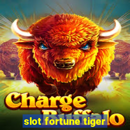 slot fortune tiger