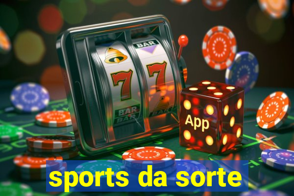 sports da sorte