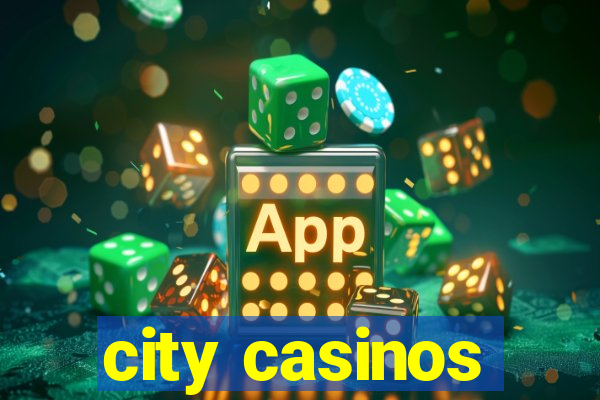 city casinos