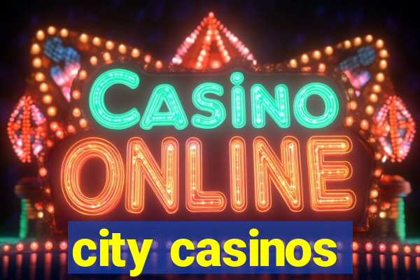 city casinos