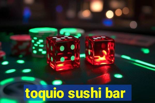 toquio sushi bar