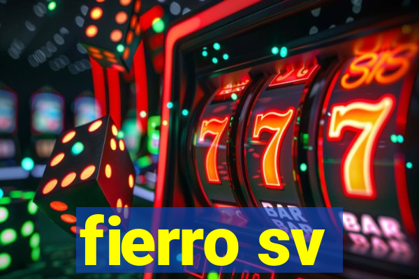 fierro sv