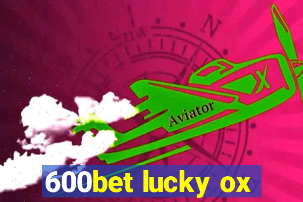 600bet lucky ox