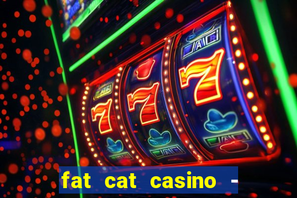 fat cat casino - slots game