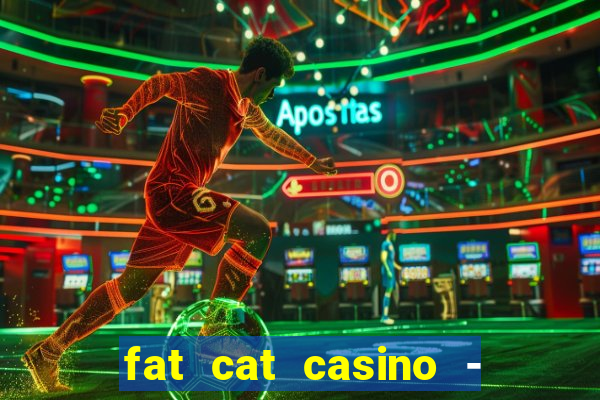 fat cat casino - slots game