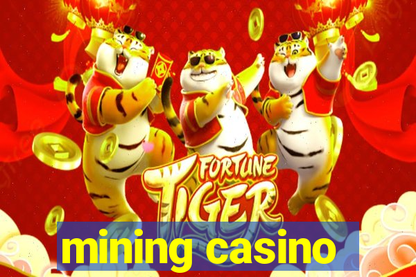 mining casino