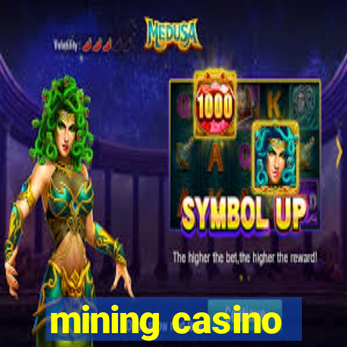 mining casino