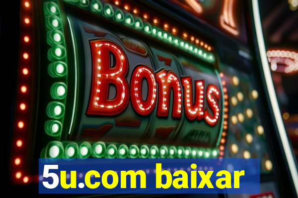 5u.com baixar