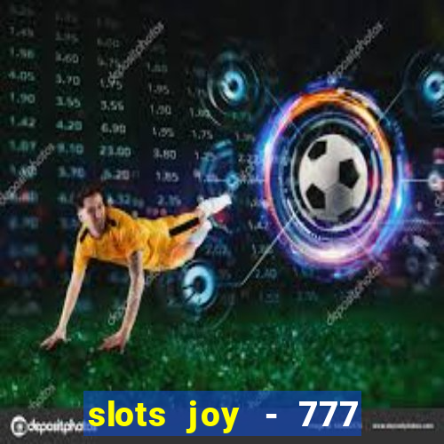 slots joy - 777 vegas casino