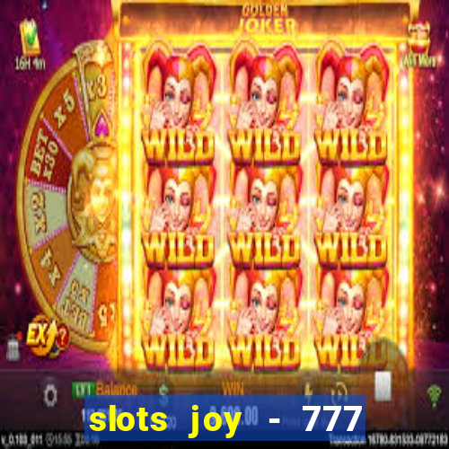 slots joy - 777 vegas casino