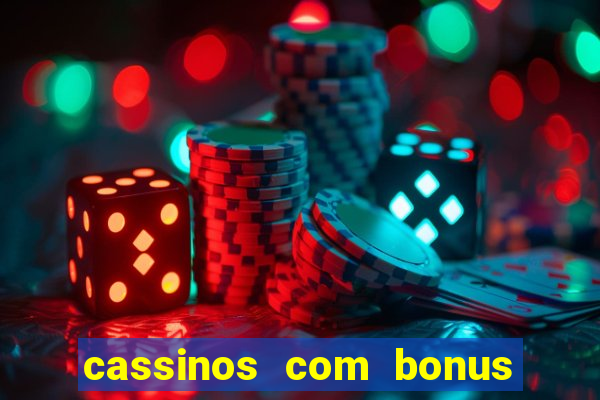 cassinos com bonus sem deposito