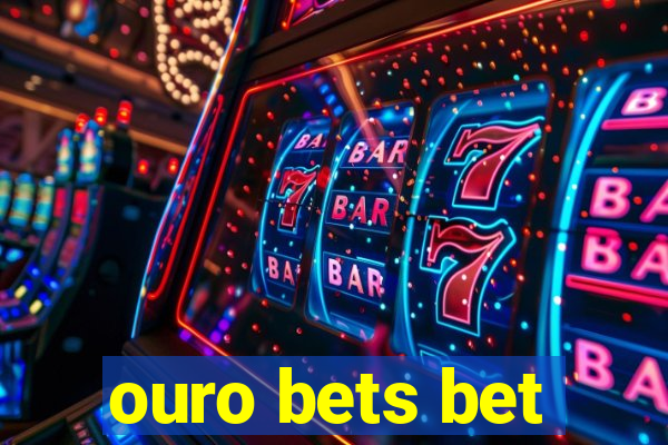 ouro bets bet