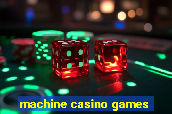 machine casino games