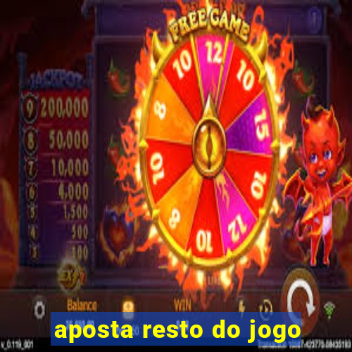 aposta resto do jogo