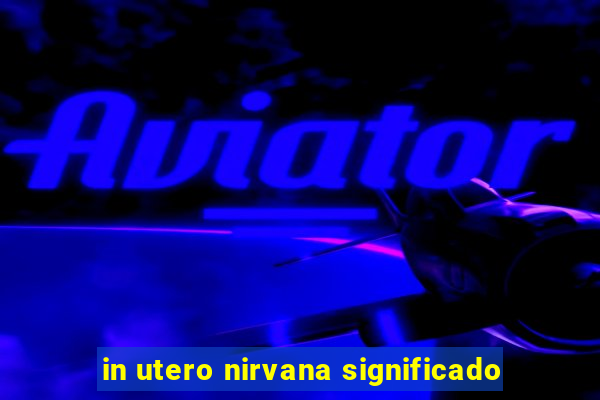 in utero nirvana significado