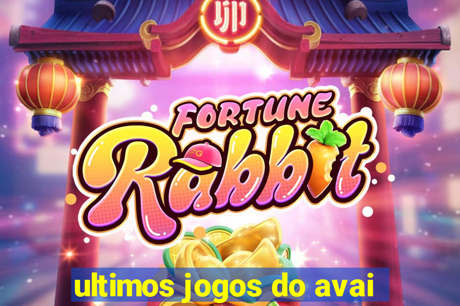 ultimos jogos do avai