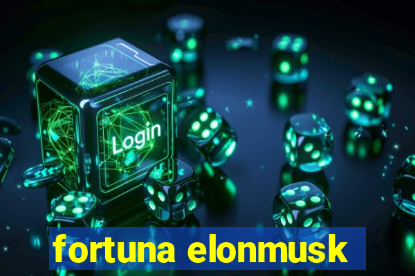 fortuna elonmusk