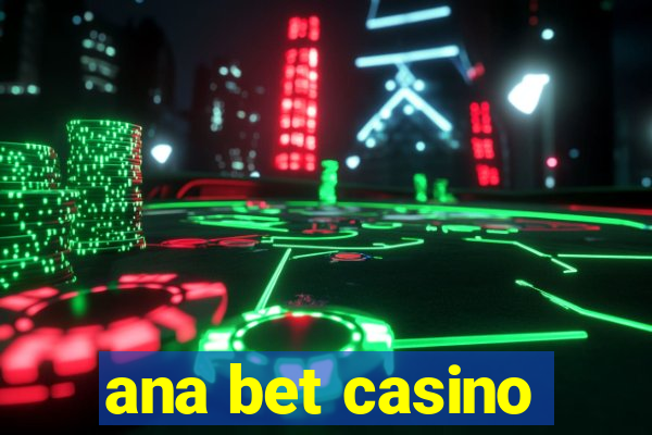 ana bet casino