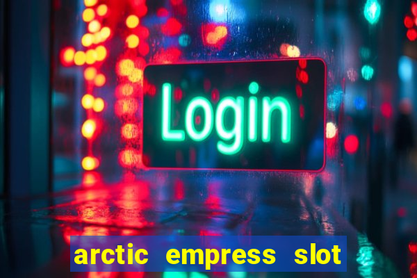 arctic empress slot free play