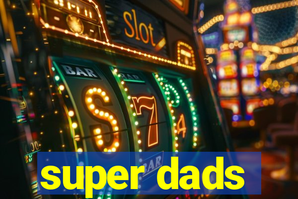 super dads