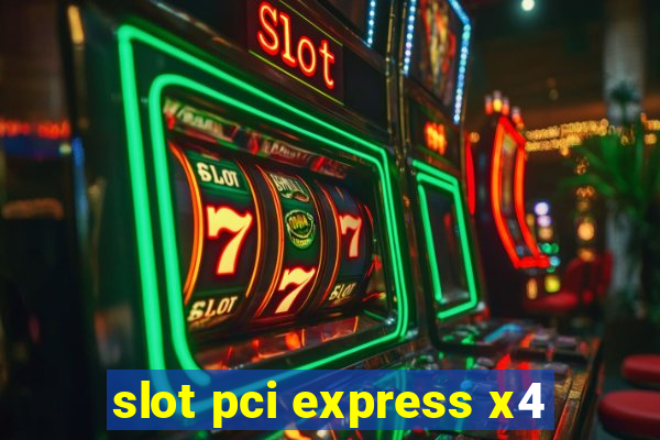 slot pci express x4