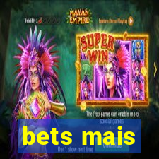 bets mais