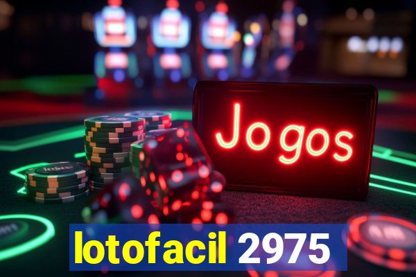 lotofacil 2975