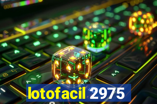 lotofacil 2975