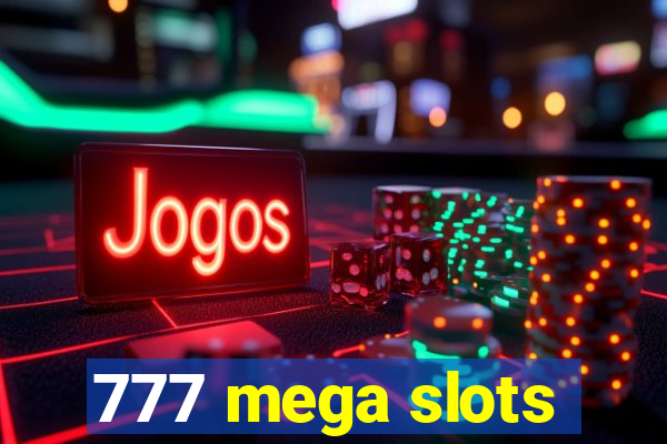 777 mega slots