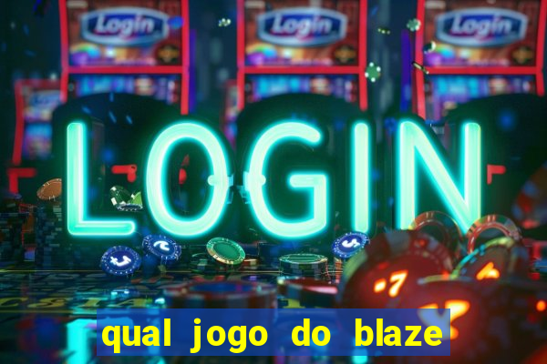 qual jogo do blaze dá mais dinheiro