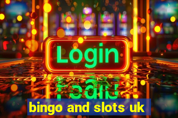 bingo and slots uk