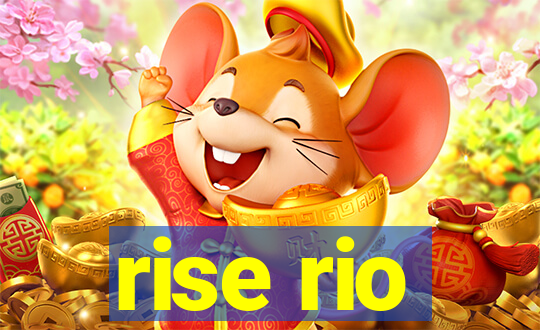 rise rio