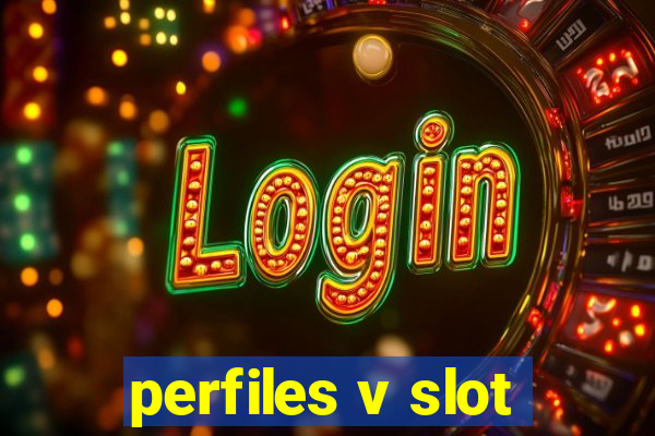 perfiles v slot