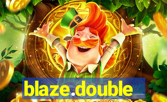 blaze.double