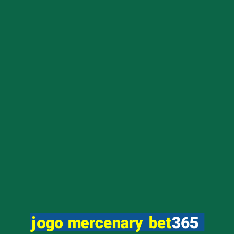 jogo mercenary bet365