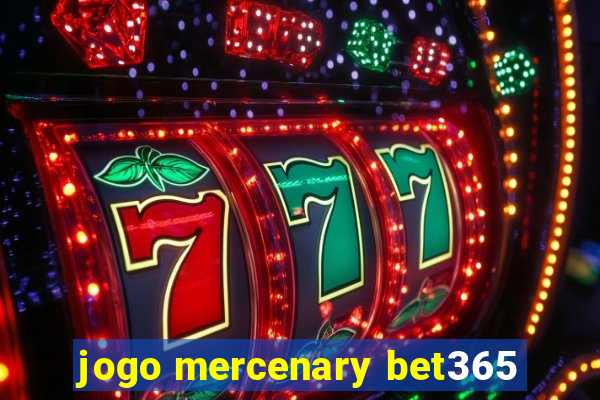 jogo mercenary bet365