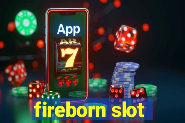 fireborn slot