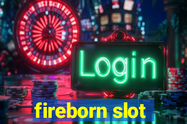 fireborn slot