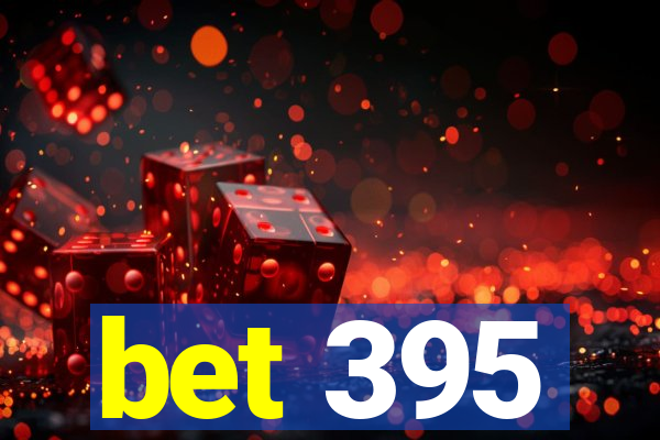 bet 395