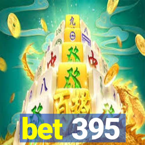 bet 395