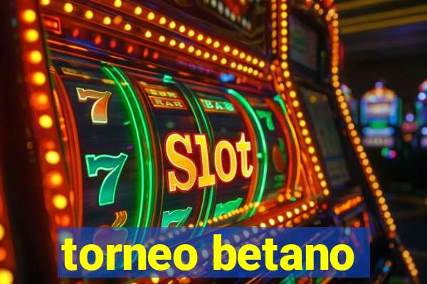 torneo betano