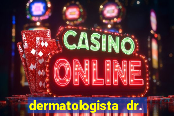 dermatologista dr. jorge tadeu lopes santos - sp