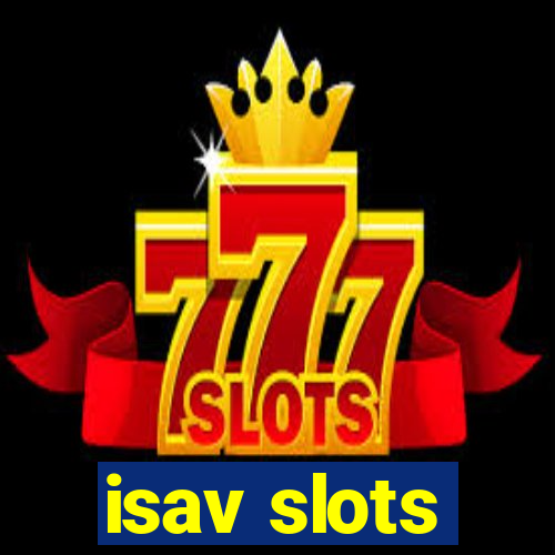 isav slots