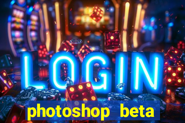 photoshop beta download crack